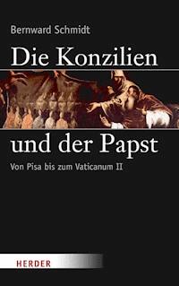 Die Konzilien und der Papst - Bernward Schmidt - ebook