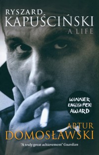 Ryszard Kapuscinski - Artur Domosławski - książka