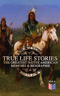 True Life Stories: The Greatest Native American Memoirs & Biographies - Geronimo - ebook
