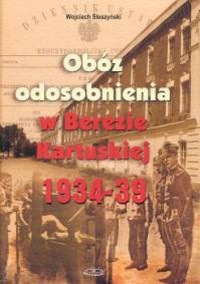 Obóz odosobnienia w Berezie Kartuskiej 1934-39 - Śleszyński Wojciech - ebook