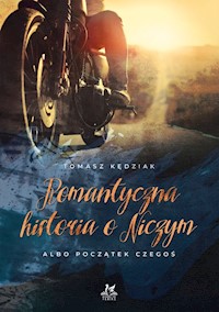 Romantyczna historia o Niczym - Kędziak Tomasz - książka