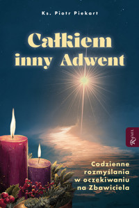 Całkiem inny Adwent - ks. Piotr Piekart - ebook + książka