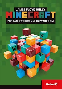 Minecraft Zostań cyfrowym inżynierem - James Floyd Kelly - książka