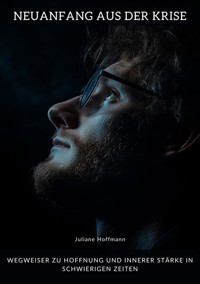 Neuanfang aus der Krise - Juliane Hoffmann - ebook