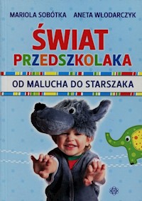 Świat przedszkolaka - Sobótka Mariola, Włodarczyk Aneta - książka