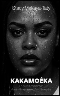 Kakamoéka - Stacy Makaya-Taty - ebook