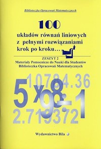 100 układów równań liniowych z pełnymi rozwiązaniami krok po kroku... - Regel Wiesława - książka