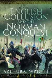 English Collusion and the Norman Conquest - Wright Arthur C. - książka