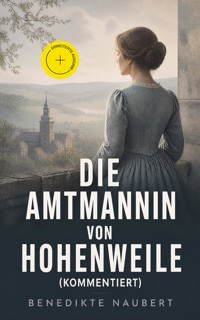 Die Amtmannin von Hohenweile (Kommentiert) - Benedikte Naubert - ebook