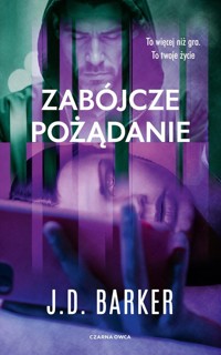Zabójcze pożądanie - Barker J. D. - ebook + książka