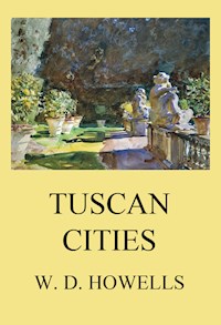 Tuscan Cities - William Dean Howells - ebook