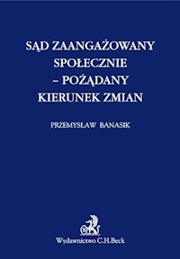 Sąd zaangażowany społecznie - pożądany kierunek zmian - Przemysław Banasik - książka