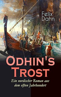 Odhin's Trost - Ein nordischer Roman aus dem elften Jahrhundert - Felix  Dahn - ebook