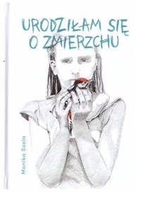 Urodziłam się o zmierzchu - Szela Monika - książka