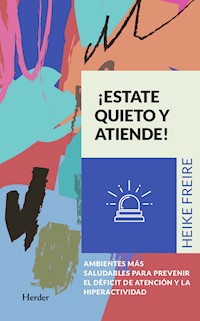 ¡Estate quieto y atiende! - Hilke Freire - ebook