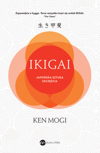 Ikigai. Japońska sztuka szczęścia - Ken Mogi - książka