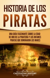 Historia de los piratas - Captivating History - ebook