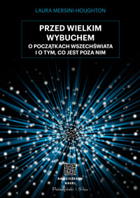 Przed Wielkim Wybuchem. O początkach wszechświata o o tym, co jest poza nim - Laura Mersini-Houghton - ebook + książka