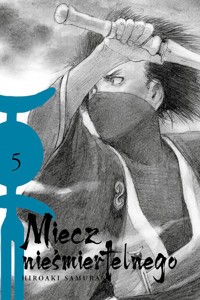 Miecz nieśmiertelnego 05 - Samura Hiroaki - książka