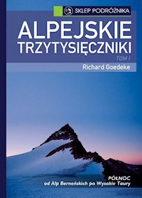 Alpejskie trzytysięczniki Tom I - Richard Goedeke - książka