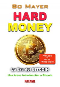 HARD MONEY - La Era del BITCOIN - Bo Mayer - ebook