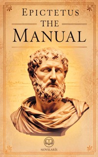 The Manual of Epictetus - A Handbook for Stoic Living - Epictetus - ebook