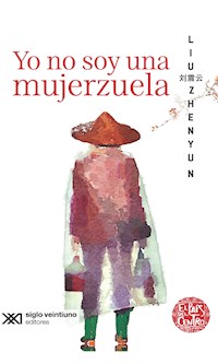 Yo no soy una mujerzuela - Zhenyun Liu - ebook