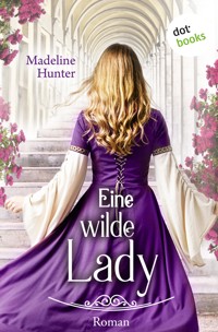 Eine wilde Lady - Madeline Hunter - ebook