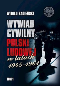 Wywiad cywilny Polski Ludowej w latach 1945-1961 Tom 1-2 - Bagieński Witold - książka