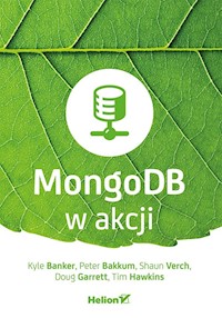 MongoDB w akcji - Banker Kyle, Bakkum Peter, Verch Shaun, Garrett Doug, Hawkins Tim - książka