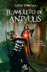 El amuleto de Antyulis - Luis M. Torrecilla - ebook