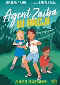 Agent Zaiba w akcji Zabójczy rododendron - Sami Annabelle - książka