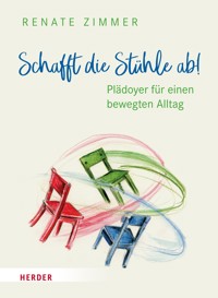 Schafft die Stühle ab! - Renate Zimmer - ebook