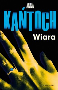 Wiara - Anna Kańtoch - książka
