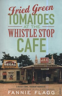 Fried Green Tomatoes At The Whistle Stop Cafe - Fannie Flagg - książka