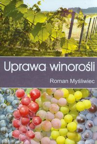 Uprawa winorośli - Myśliwiec Roman - książka