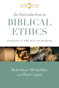An Introduction to Biblical Ethics - Robertson McQuilkin - ebook