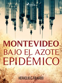 Montevideo bajo el azote epidémico - Heraclio C Fajardo - ebook