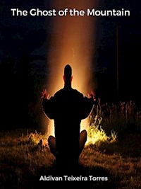 The Ghost Of The Mountain - Aldivan Teixeira Tôrres - ebook