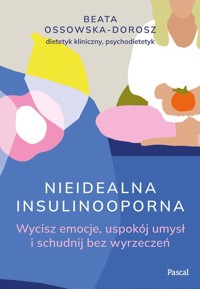 Nieidealna insulinooporna. - Ossowska-Dorosz Beata - książka