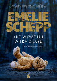 Nie wywołuj wilka z lasu - Emelie Schepp - ebook + audiobook + książka