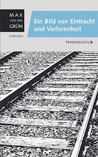 Ein Bild von Eintracht und Verlorenheit - Max von der Grün - ebook