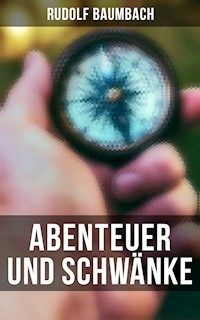 Abenteuer und Schwänke - Rudolf Baumbach - ebook