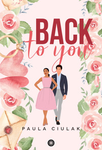 Back To You - Ciulak Paula - ebook