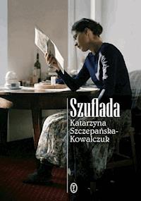 Szuflada - Katarzyna Szczepańska-Kowalczuk - ebook + książka