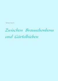 Zwischen Brausebonbons und Gürtelhieben - Nathaijana Narantho - ebook