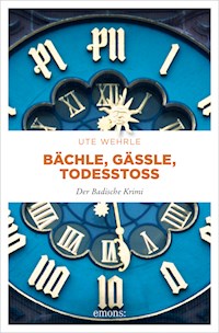 Bächle, Gässle, Todesstoß - Ute Wehrle - ebook
