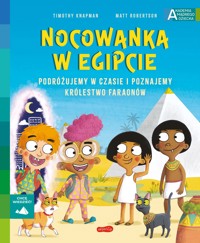 Nocowanka w Egipcie. Akademia mądrego dziecka. Chcę wiedzieć - Timothy Knapman - książka