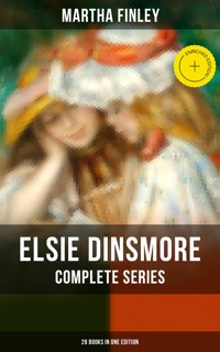 Elsie Dinsmore: Complete Series (28 Books in One Edition) - Martha Finley - ebook