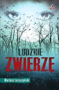 Ludzkie zwierzę - Mariusz Leszczyński - ebook + audiobook + książka